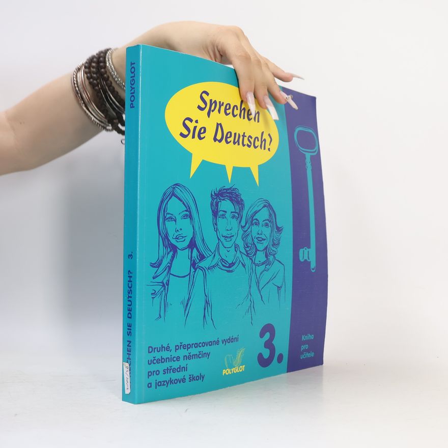 Kolektiv autorů Sprechen Sie Deutsch? : učebnice němčiny pro střední a jazykové školy : [kniha pro učitele]. 3.