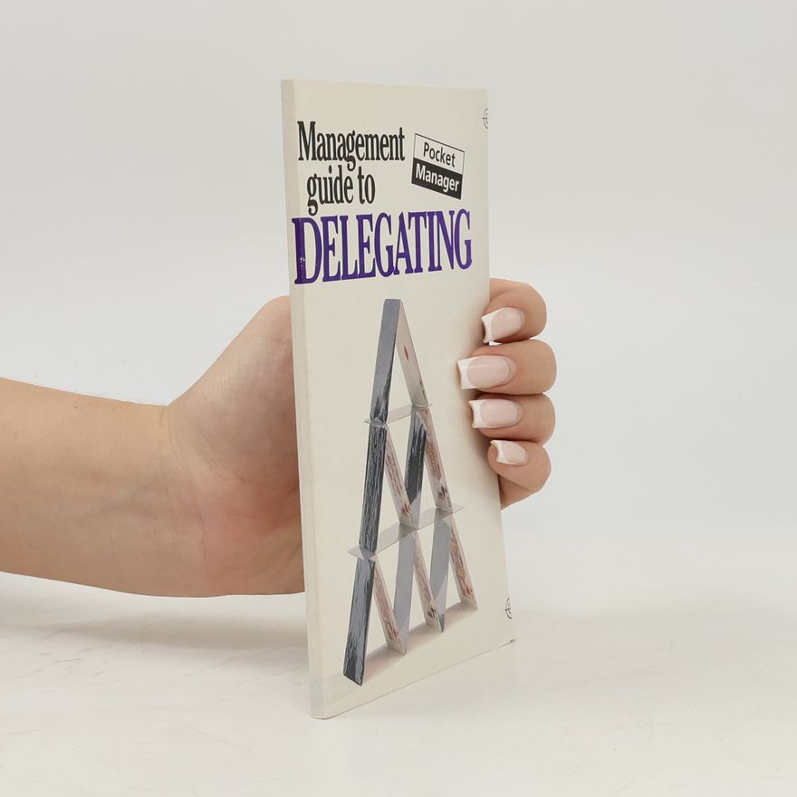 Kate Keenan The Management Guide to Delegating