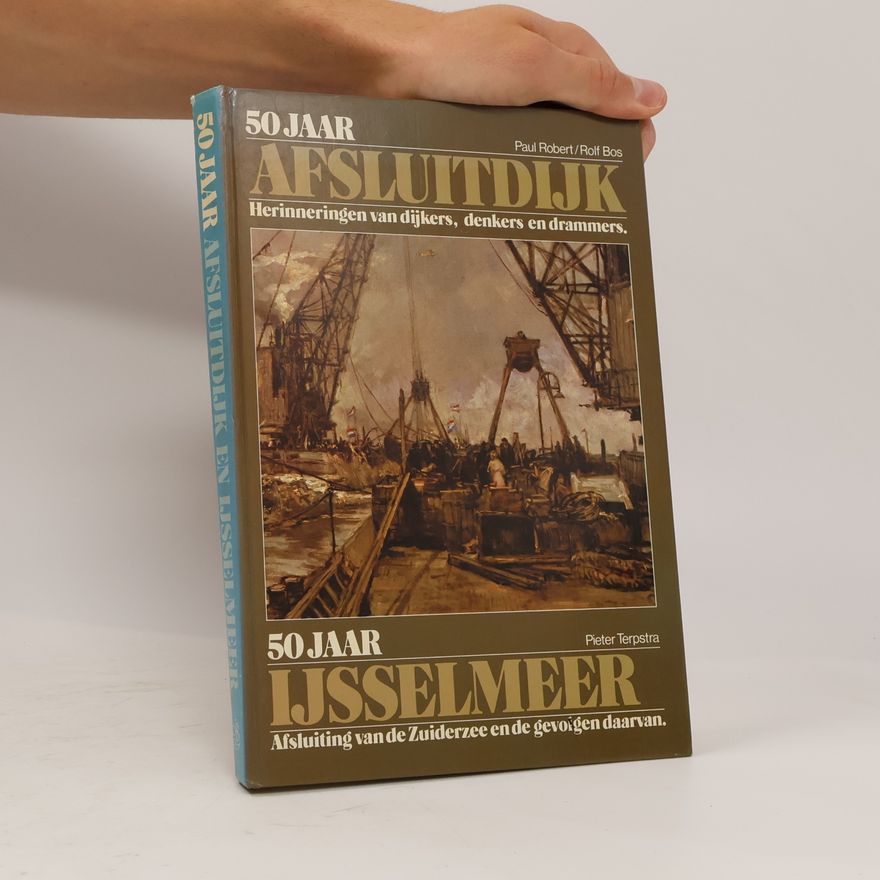 Robert Paul 50 jaar afsluitdijk