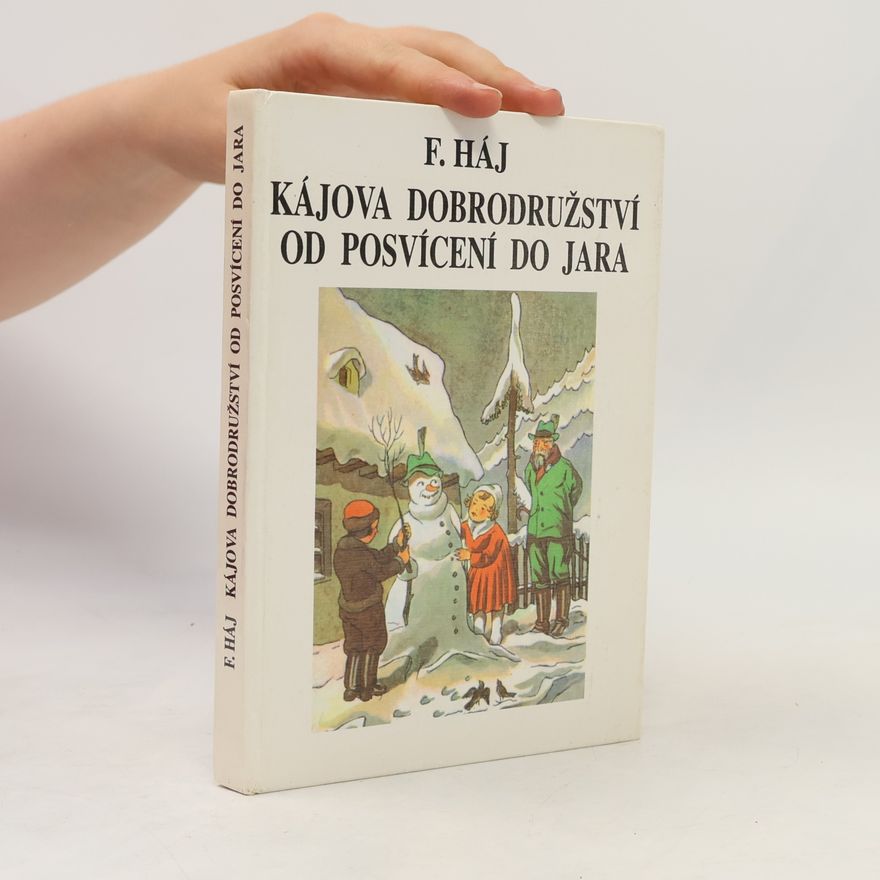 Felix Haj Kájova dobrodružství od posvícení do jara