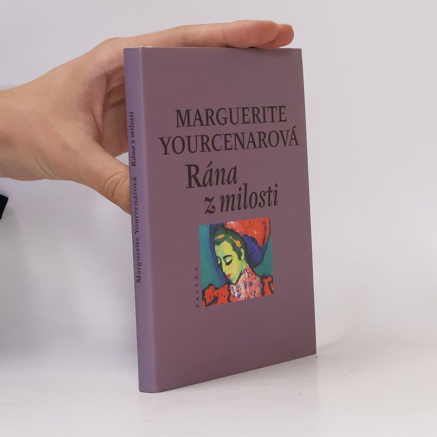 Marguerite Yourcenar Rána z milosti