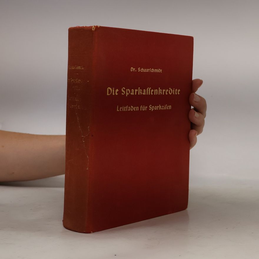 Wilhelm Schaarschmidt Die Sparkassenkredite ihre Sicherung und Einziehung