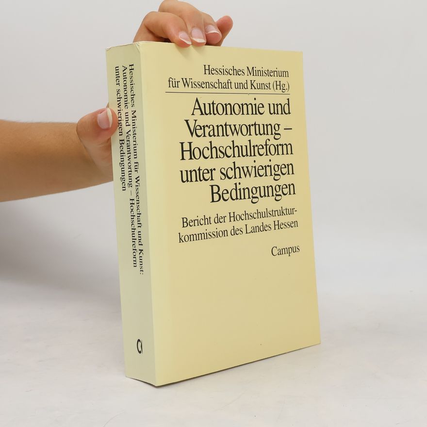 Hessisches Ministerium Für Wissenschaft Und Kunst Autonomie und Verantwortung - Hochschulreform unter schwierigen Bedingungen
