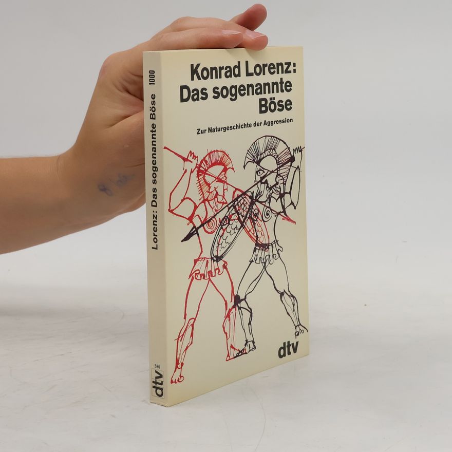 Konrad Lorenz Das sogenannte Böse