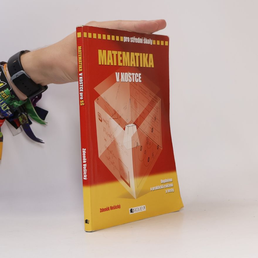 Zdeněk Vošický Matematika v kostce. Pro střední školy