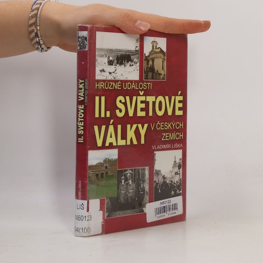 Vladimír Liška Hrůzné události II. světové války v českých zemích