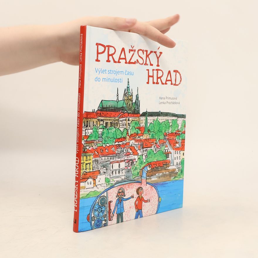 Lenka Procházková Pražský hrad - Výlet strojem času do minulosti