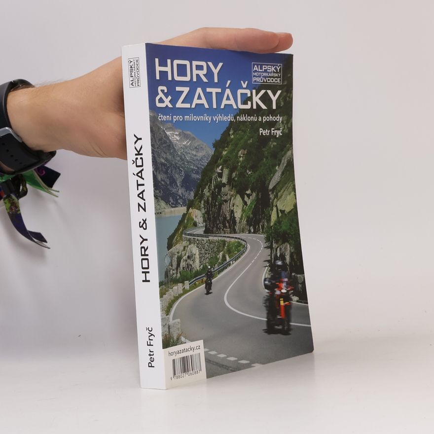 Petr Fryč Hory & zatáčky - Alpský motorkářský průvodce