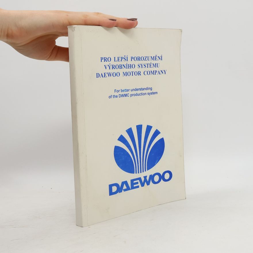 Kolektiv autorů Pro lepší porozumění výrobního systému Daewoo Motor Company