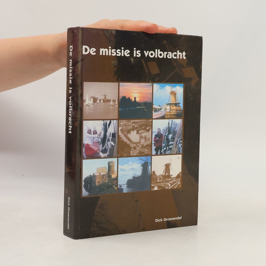 Dick Groenendal De missie is volbracht