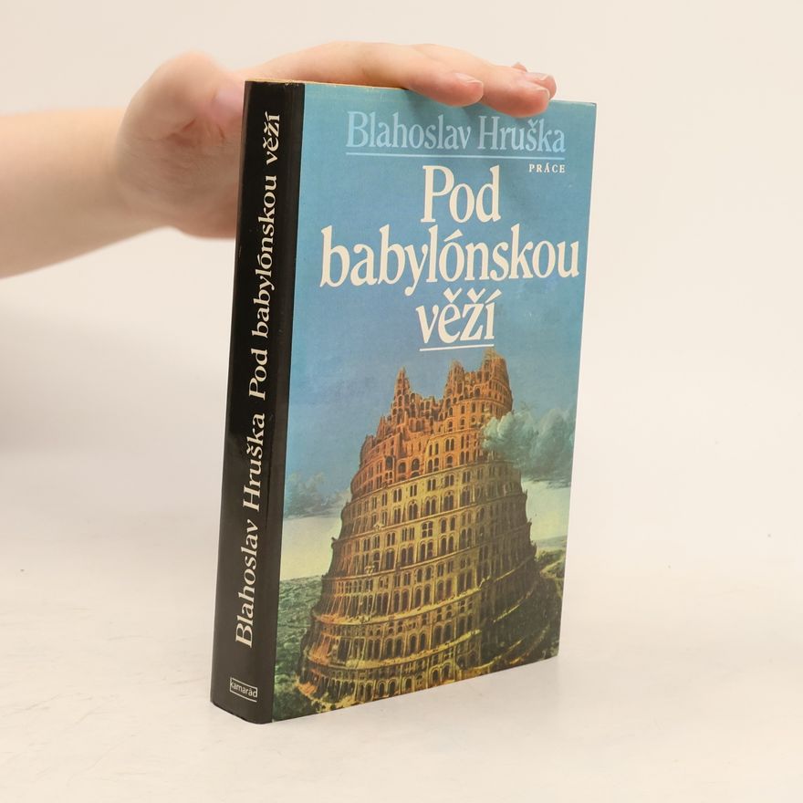 Blahoslav Hruška Pod babylónskou věží