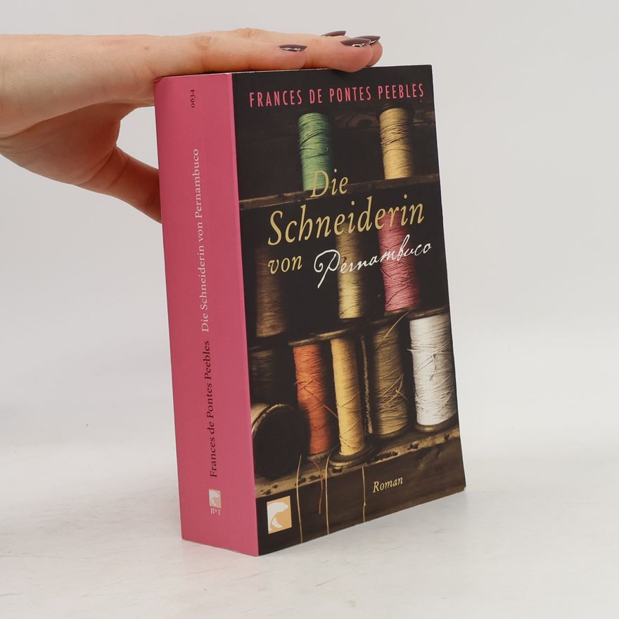 Frances de Pontes Peebles Die Schneiderin von Pernambuco