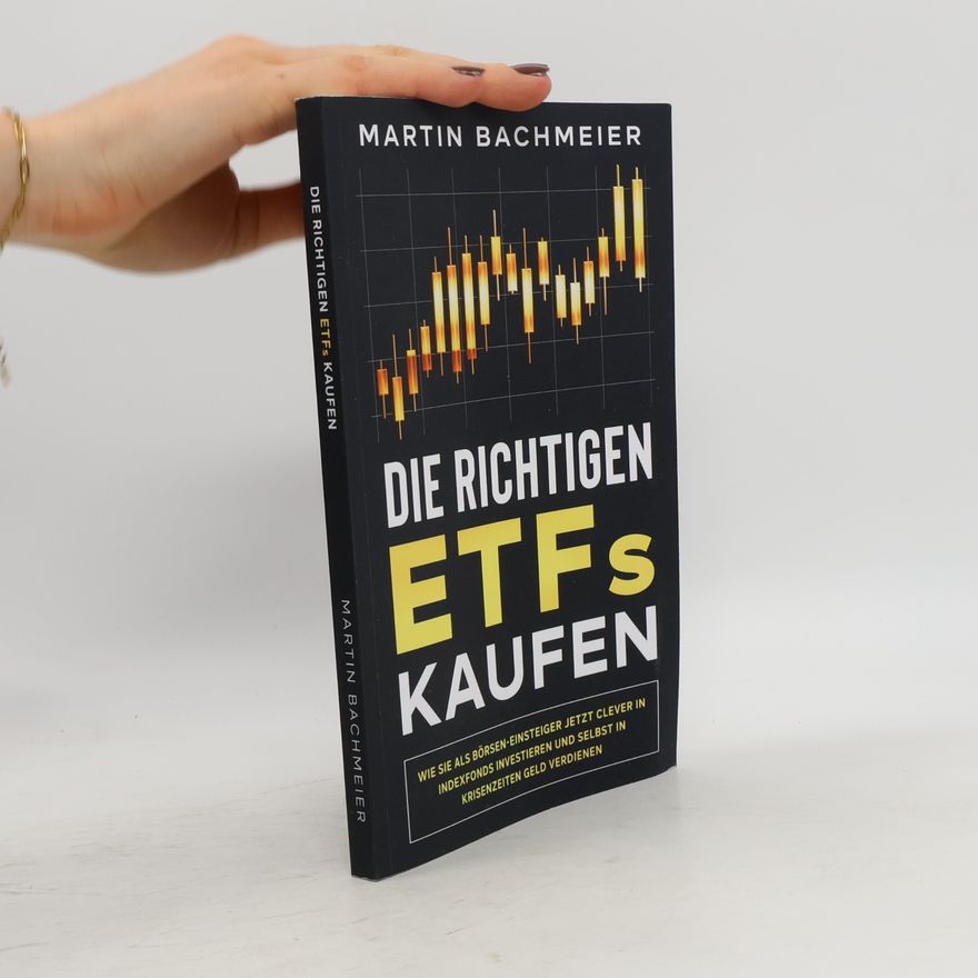 Martin Bachmeier Die richtigen ETFs kaufen