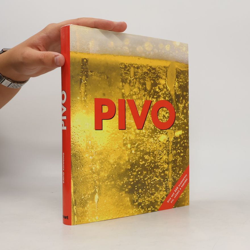 David Kenning Pivo: Více než 350 klasických piv, ležáků a porterů