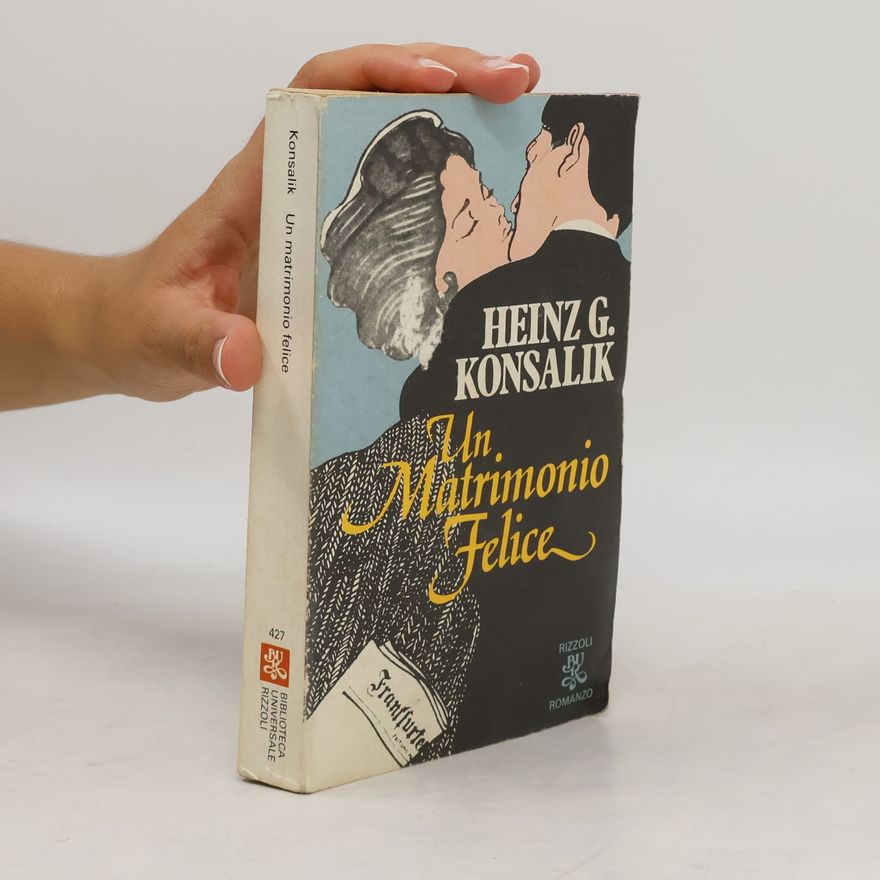 Heinz Günther Konsalik Un matrimonio felice