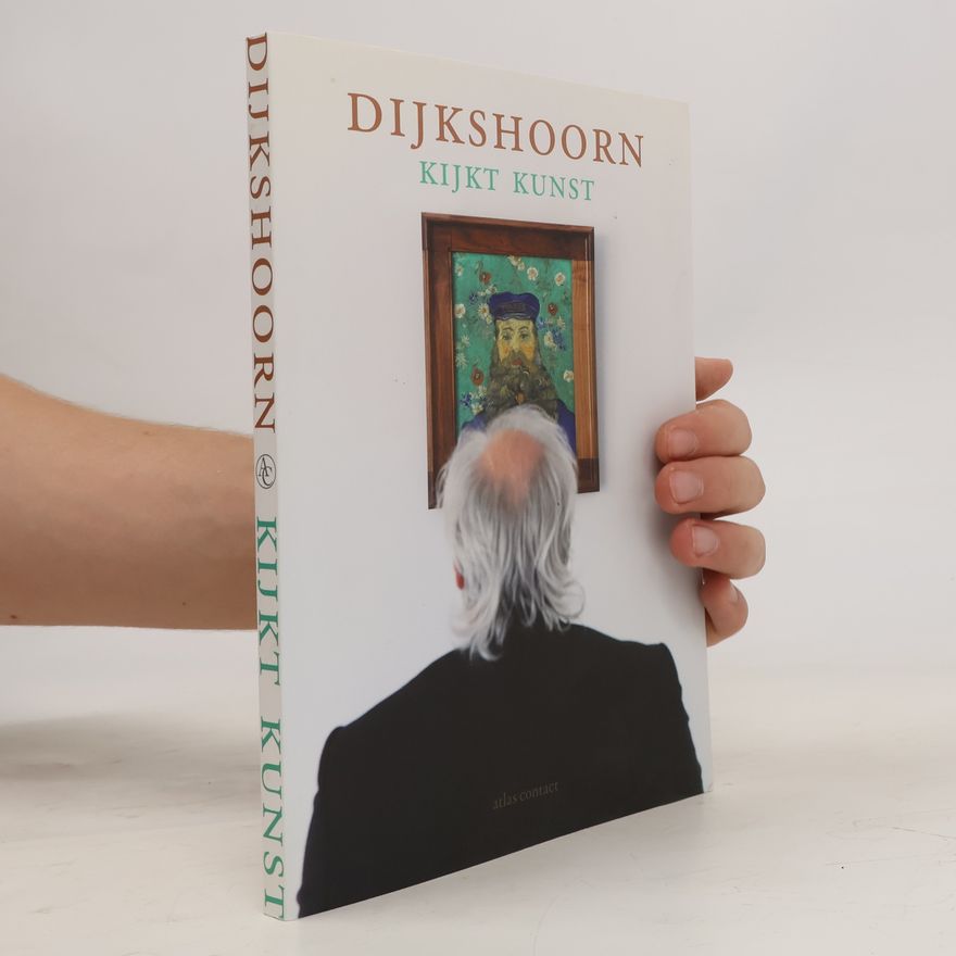 Nico Dijkshoorn Dijkshoorn kijkt kunst