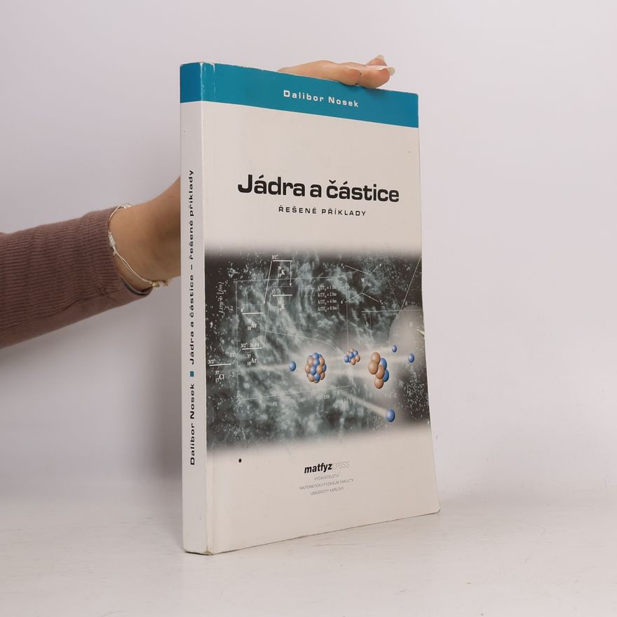 Dalibor Nosek Jádra a částice