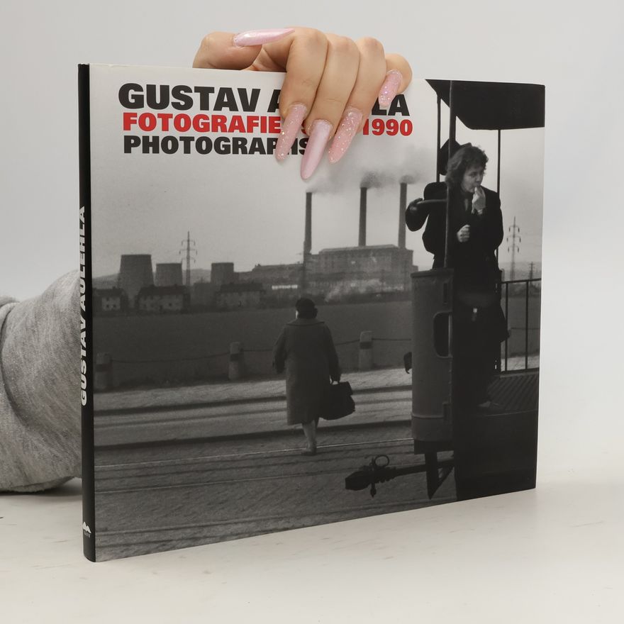 Gustav Aulehla Gustav Aulehla. Fotografie 1957-1990