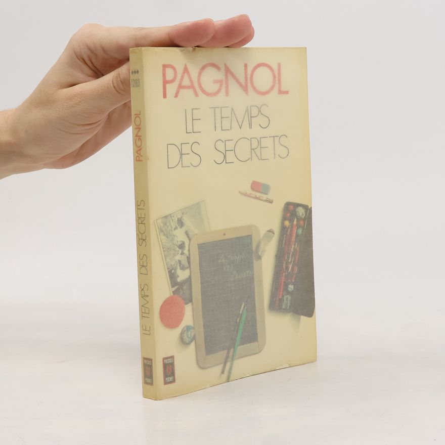 Marcel Pagnol Le temps des secrets