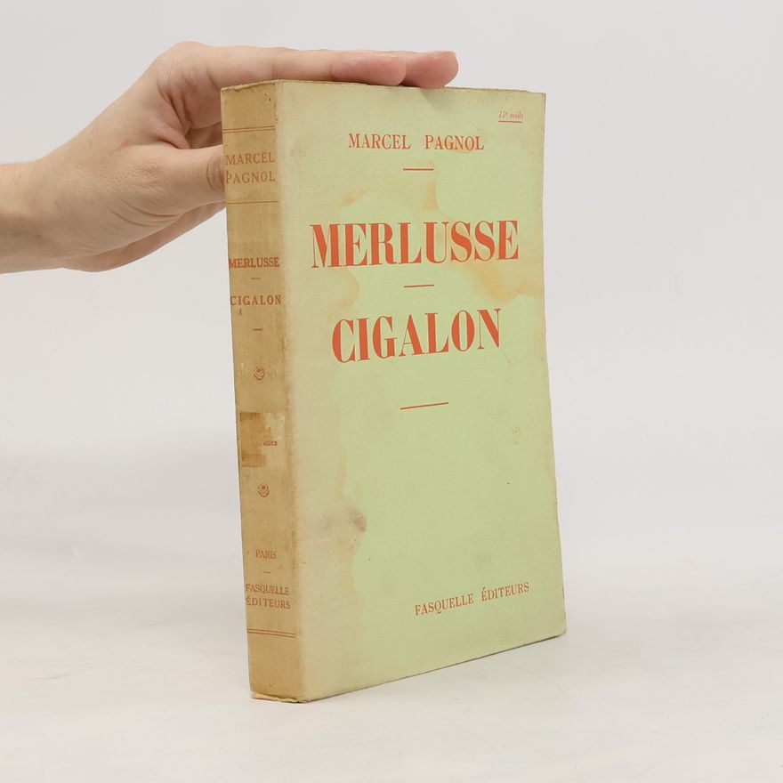 Marcel Pagnol Merlusse. Cigalon