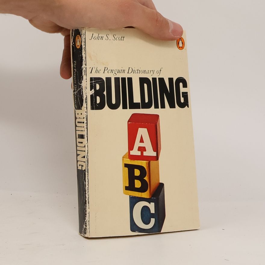 John S. Scott A Dictionary of Building