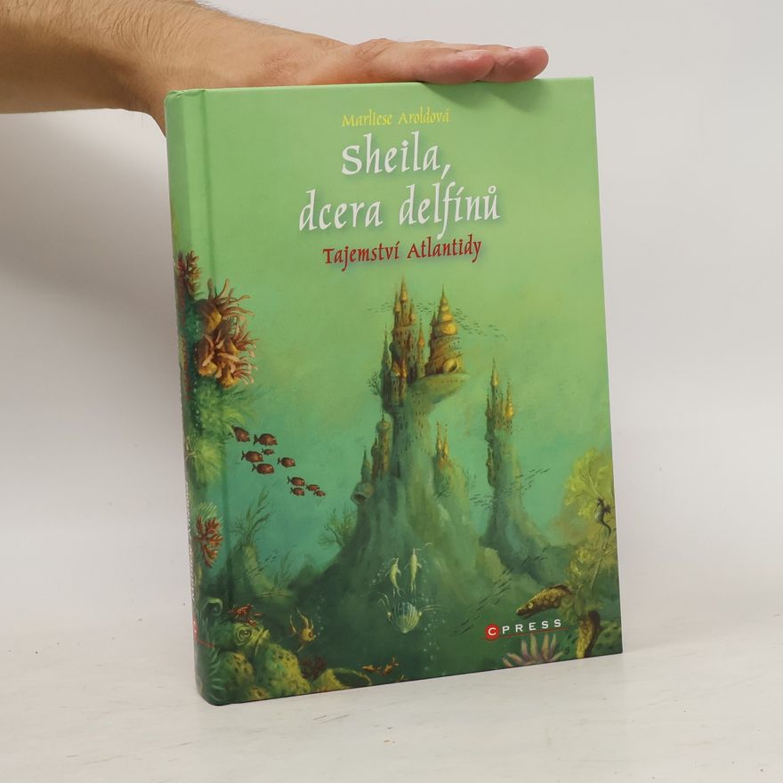 Marliese Arold Sheila, dcera delfínů. Tajemství Atlantidy