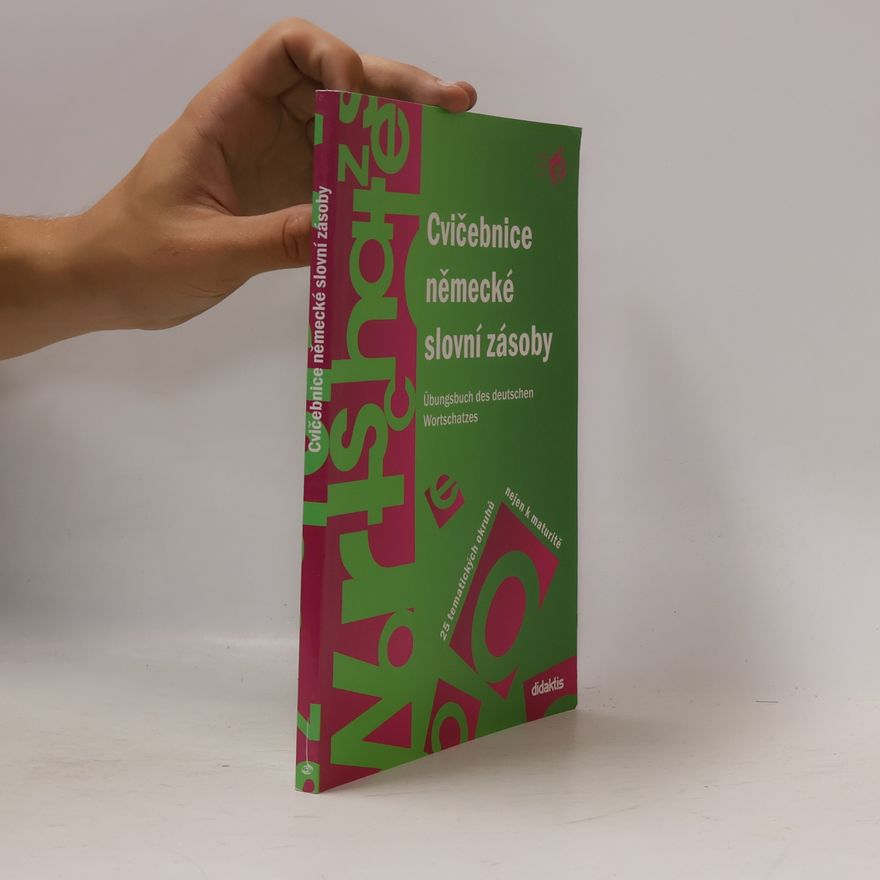 Šárka Mejzlíková Cvičebnice německé slovní zásoby. Übungsbuch des deutschen Wortschatzes.25 tematických okruhů nejen k maturitě