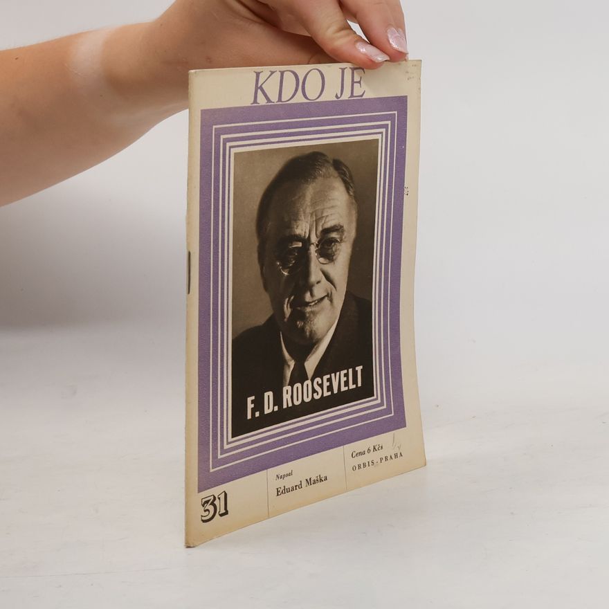 Eduard Maška Kdo je F. D. Roosevelt