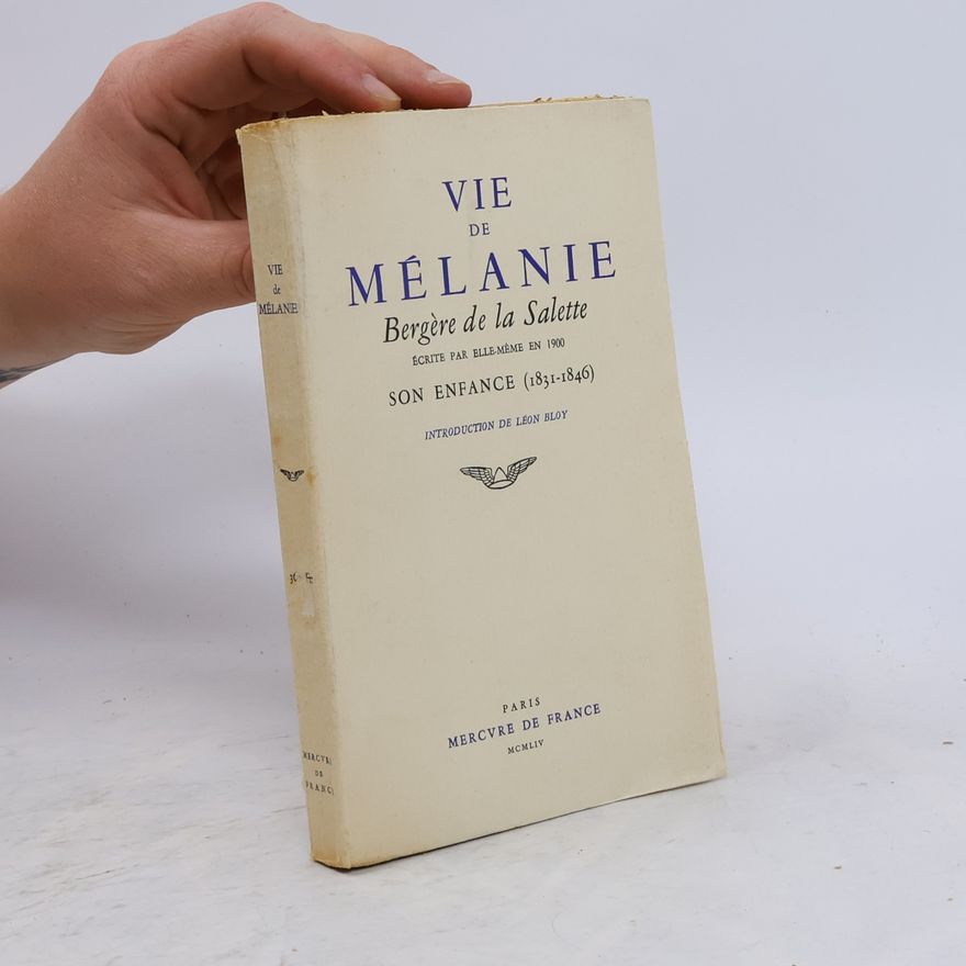 Mélanie Calvat Vie de Mélanie, Bergère de la Salette