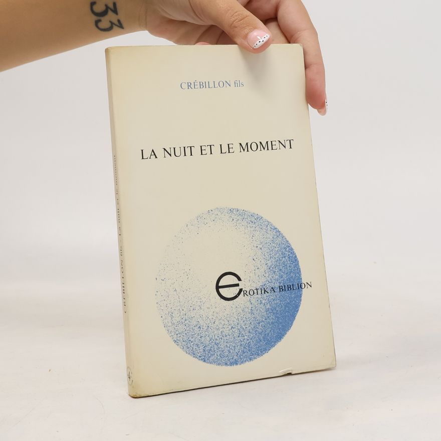 Claude-Prosper Jolyot de Crébillon La nuit et le moment