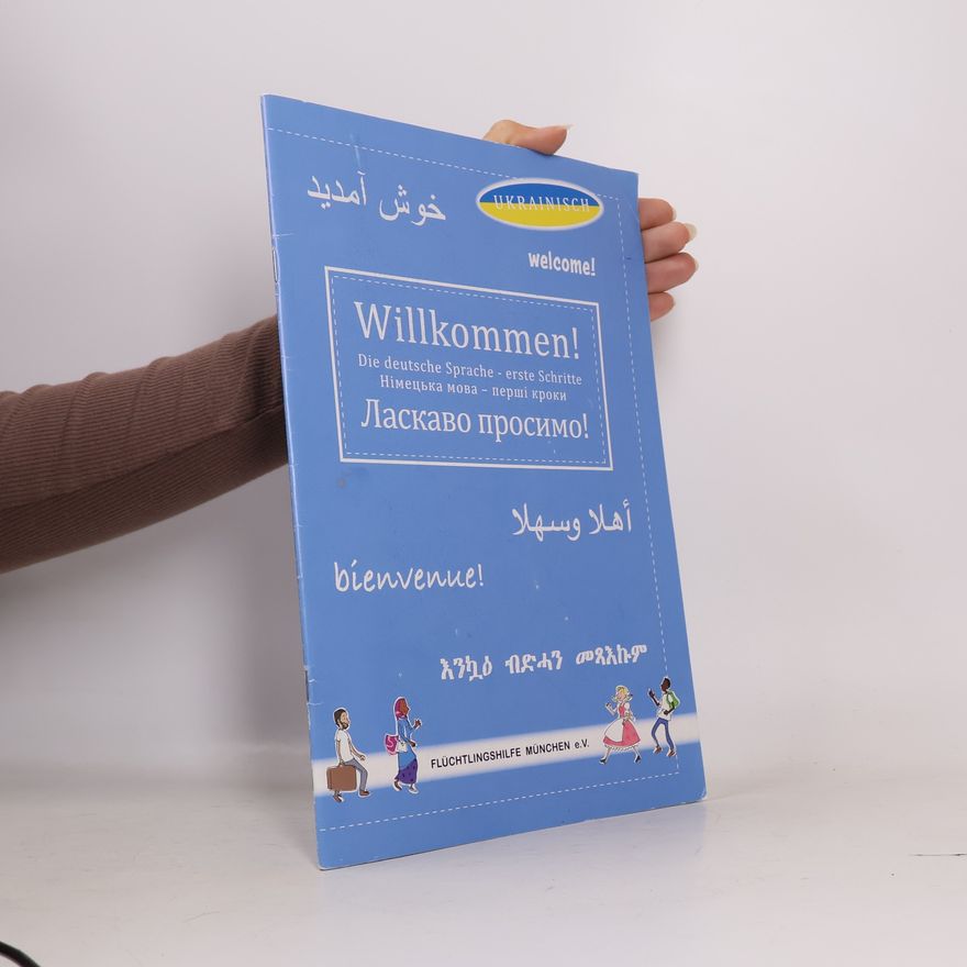 Auteurscollectief Willkommen! Die deutsche Sprache - erste Schritte. Німецька мова перші кроки Ласкаво просимо!