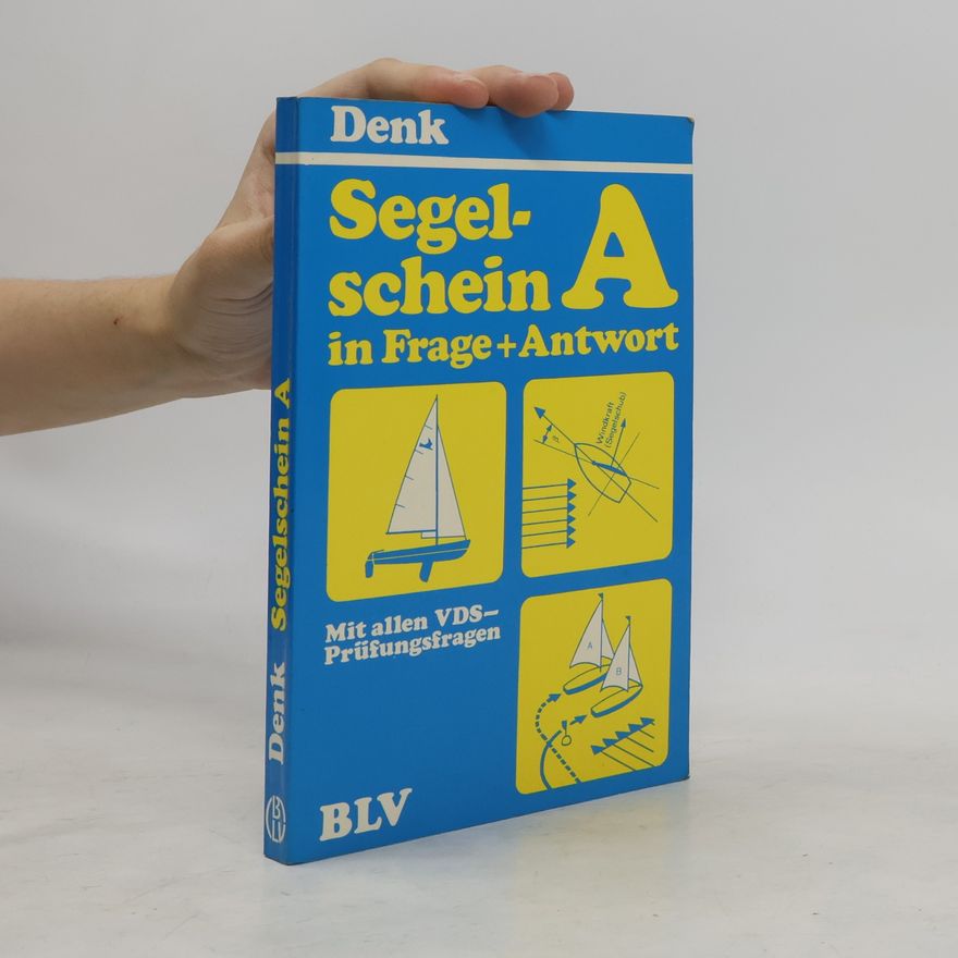 Roland Denk Segelschein A in Frage und Antwort
