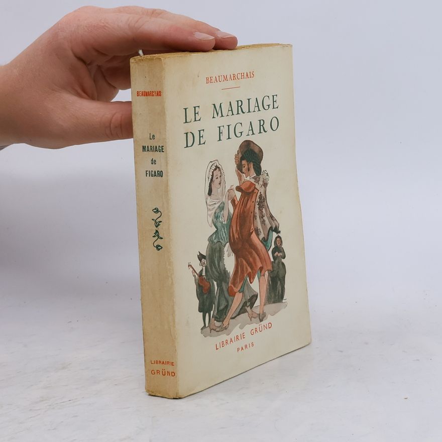 Pierre-Augustin Caron de Beaumarchais Le mariage de Figaro