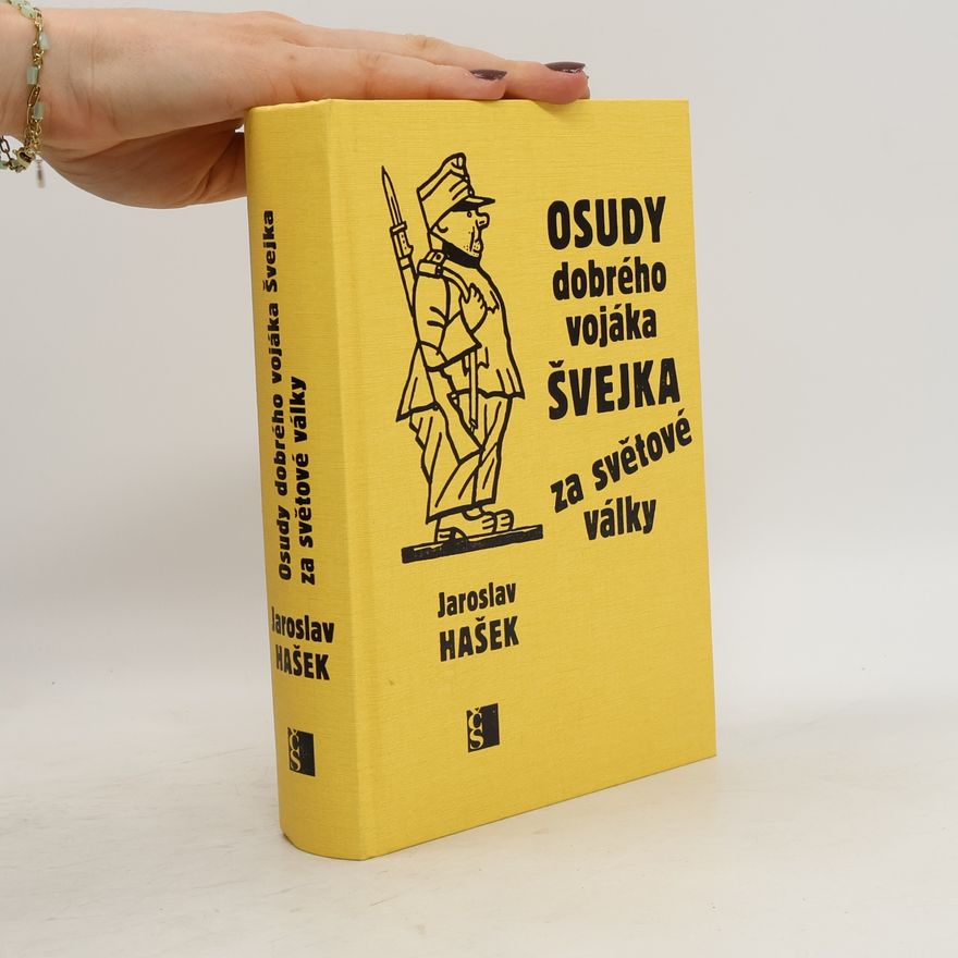 Jaroslav Hašek Osudy dobrého vojáka Švejka za světové války