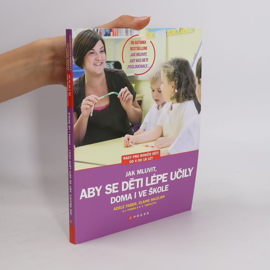 Adele Faber Jak mluvit, aby se děti lépe učily - doma i ve škole