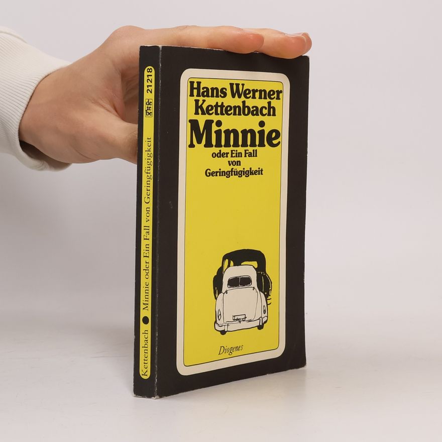 Hans Werner Kettenbach Minnie oder ein Fall von Geringfügigkeit