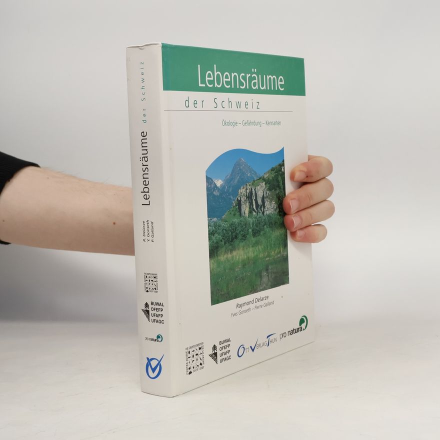 Raymond Delarze Lebensräume der Schweiz. Ökologie, Gefährdung, Kennarten.