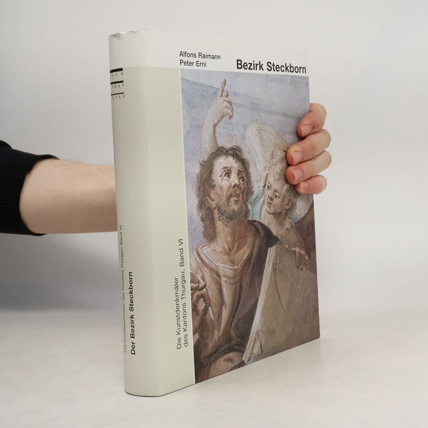 Alfons Raimann Die Kunstdenkmäler des Kantons Thurgau