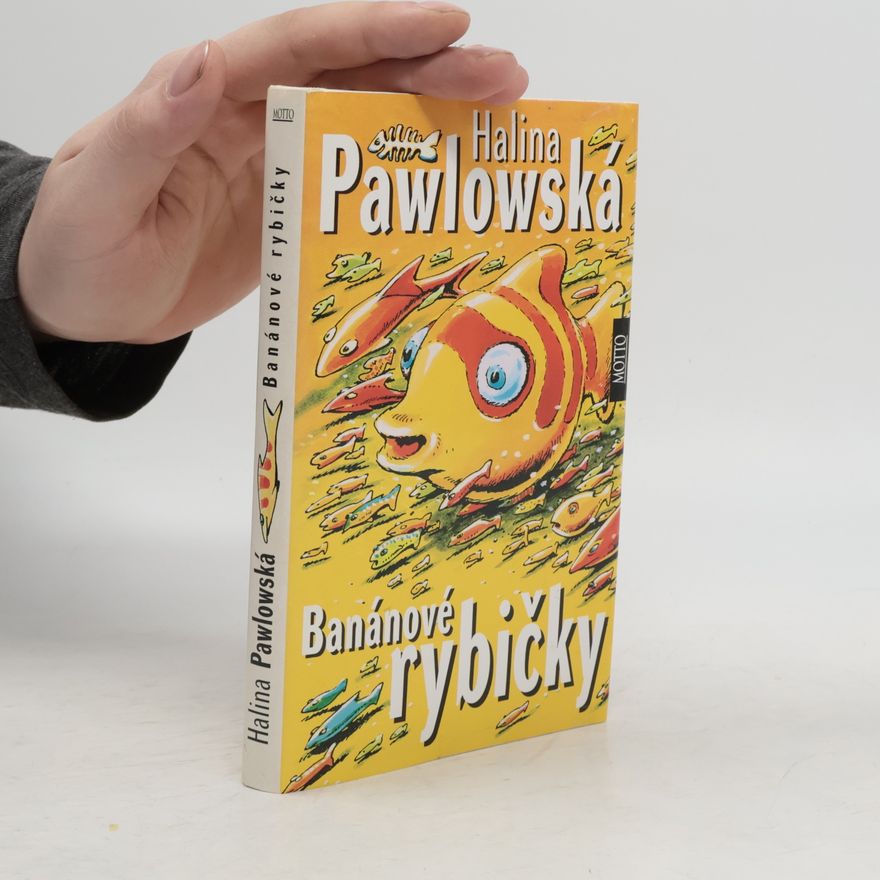 Halina Pawlowská Banánové rybičky