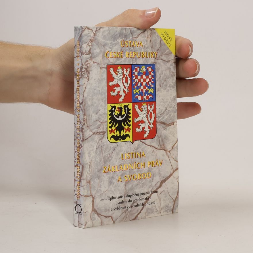 Various authors Ústava České republiky. Listina základních práv a svobod