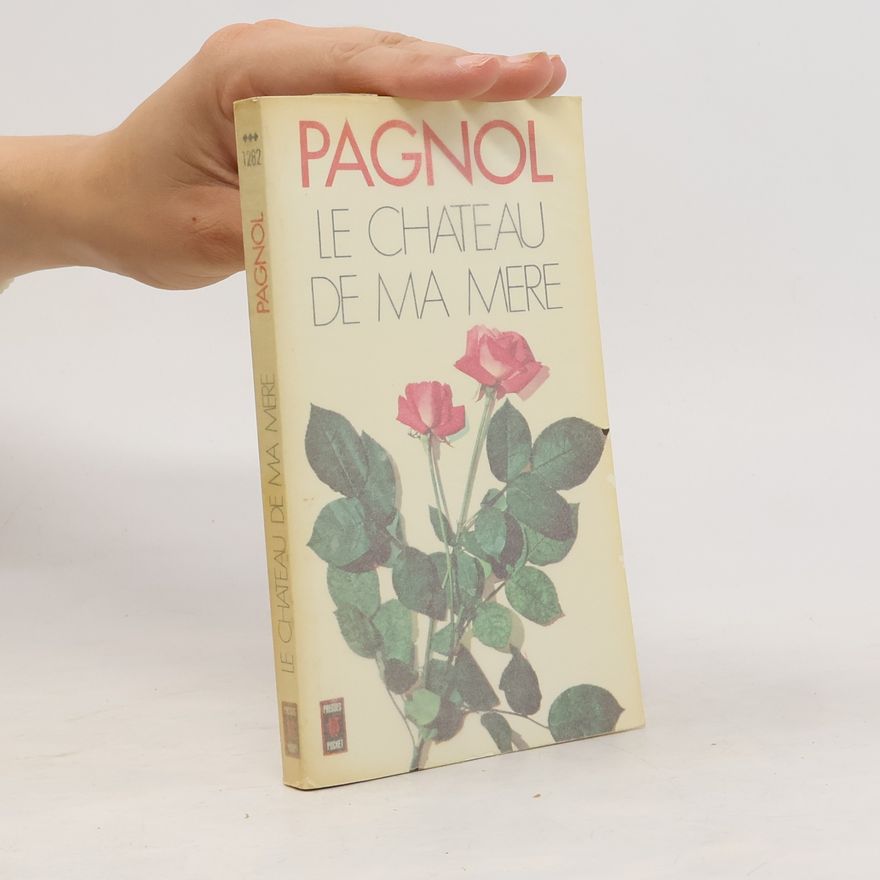 Marcel Pagnol Le château de ma mère