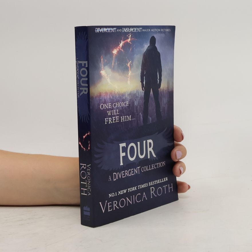 Veronica Roth Four. A Divergent Collection