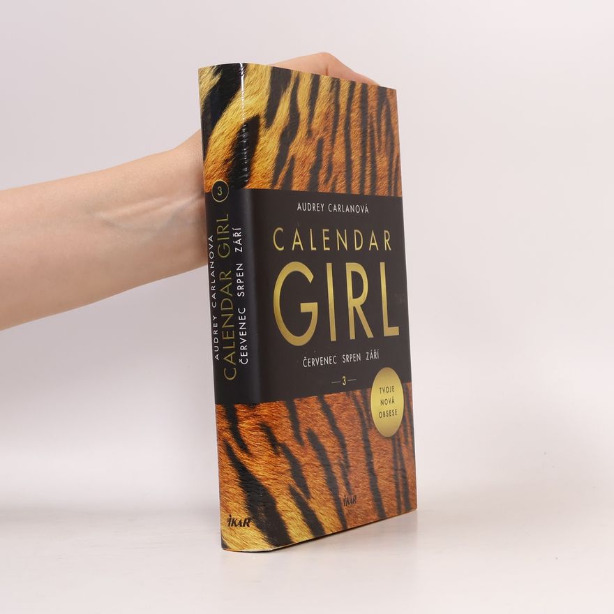 Audrey Carlan Calendar girl. 3, Červenec, srpen, září