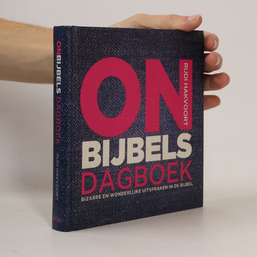 Rudi Albert Hakvoort Onbijbels dagboek / druk 2