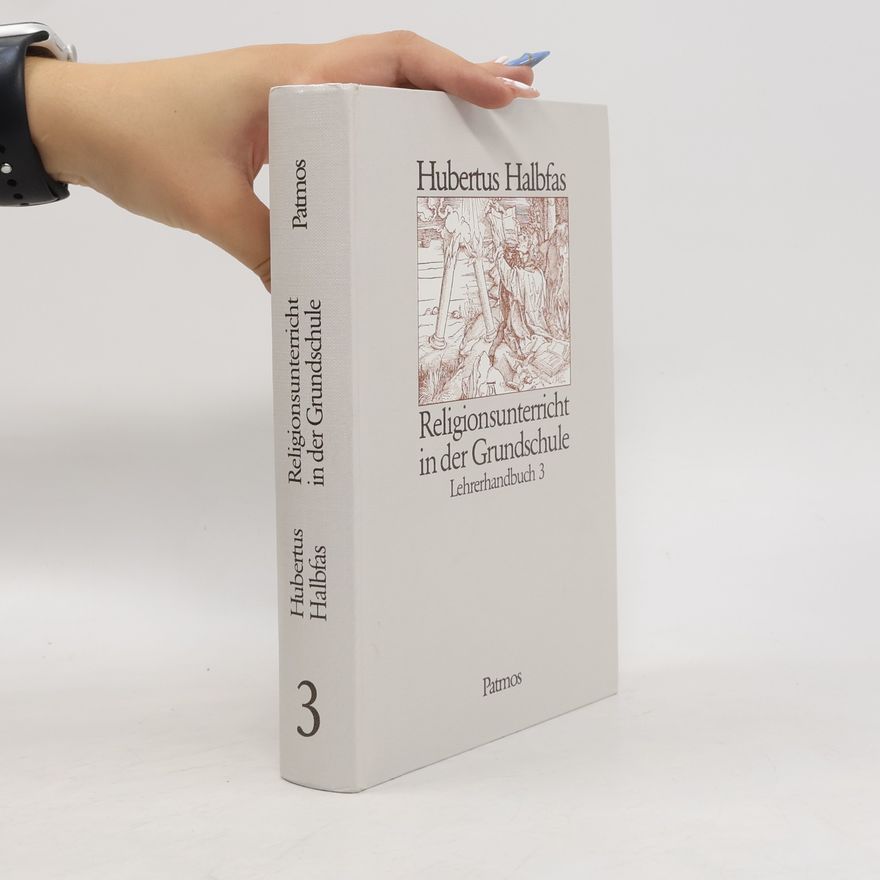 Hubertus Halbfas Religionsunterricht in der Grundschule. Lehrerhandbuch 3
