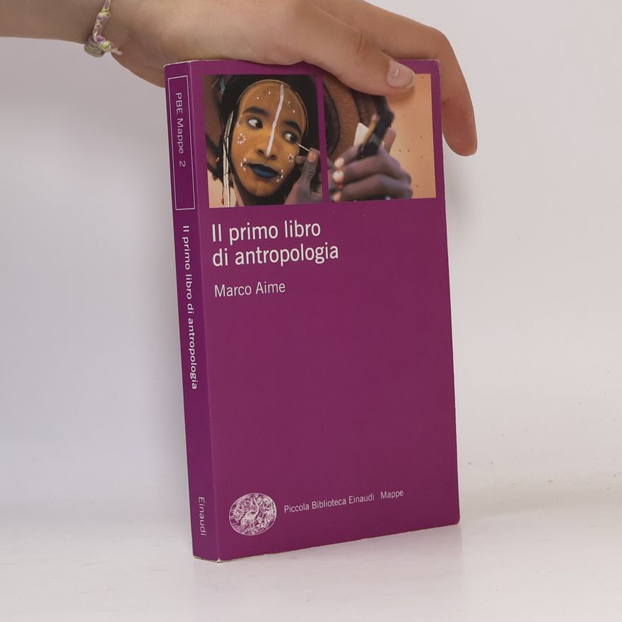 Marco Aime Piccola Biblioteca Einaudi Mappe - 2: Il primo libro di antropologia
