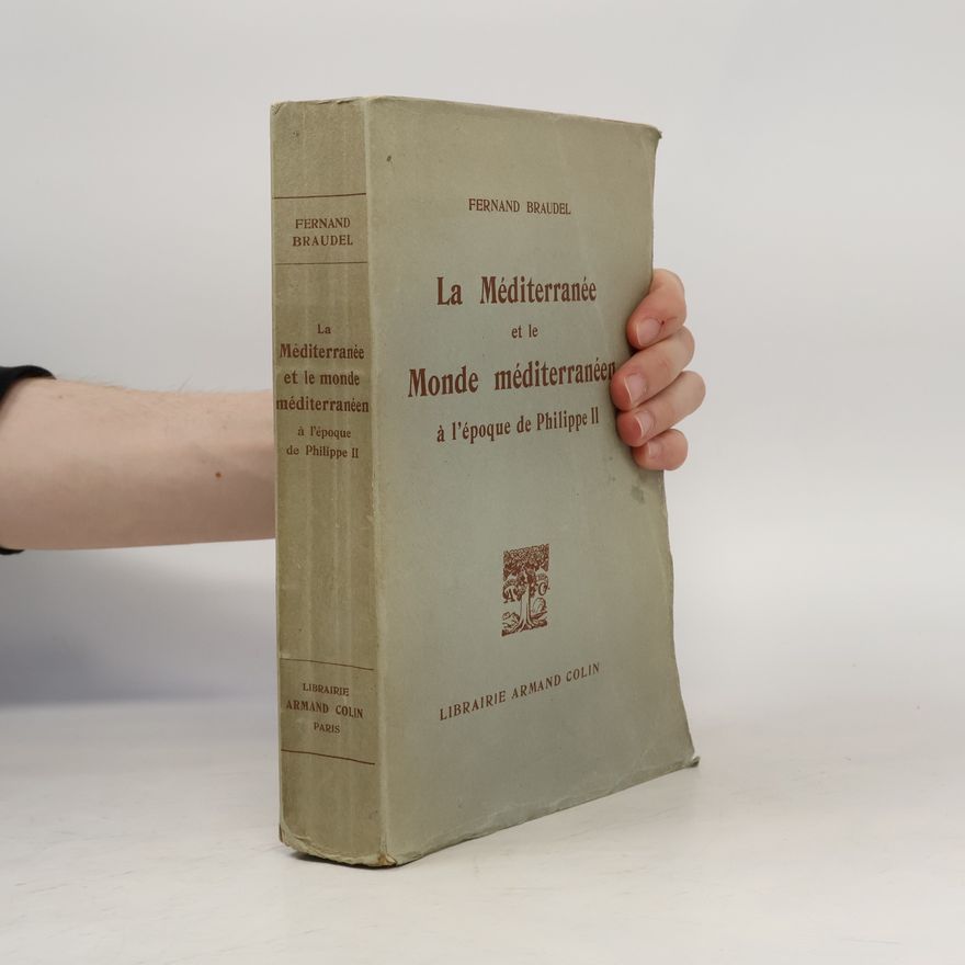 Fernard Braudel La Méditerranée et le monde méditerranéen à l'époque de Philippe II