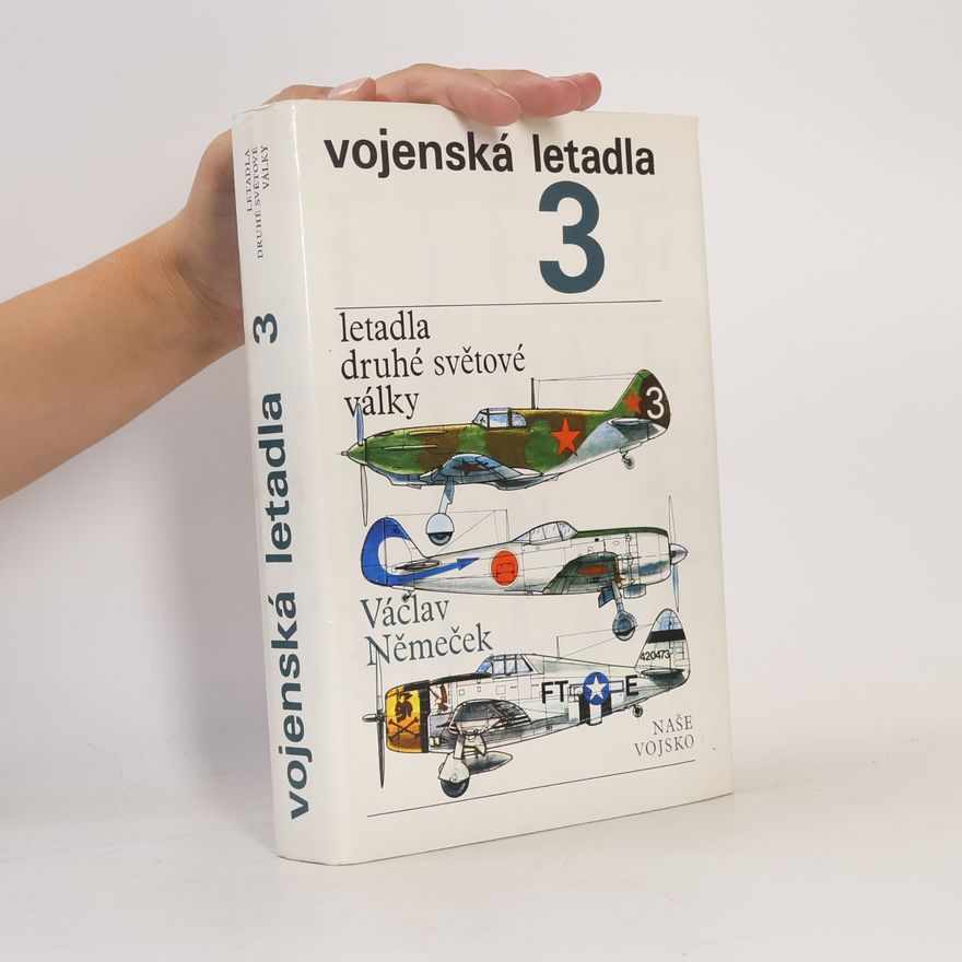 Václav Němeček Vojenská letadla. Letadla druhé světové války 3. díl