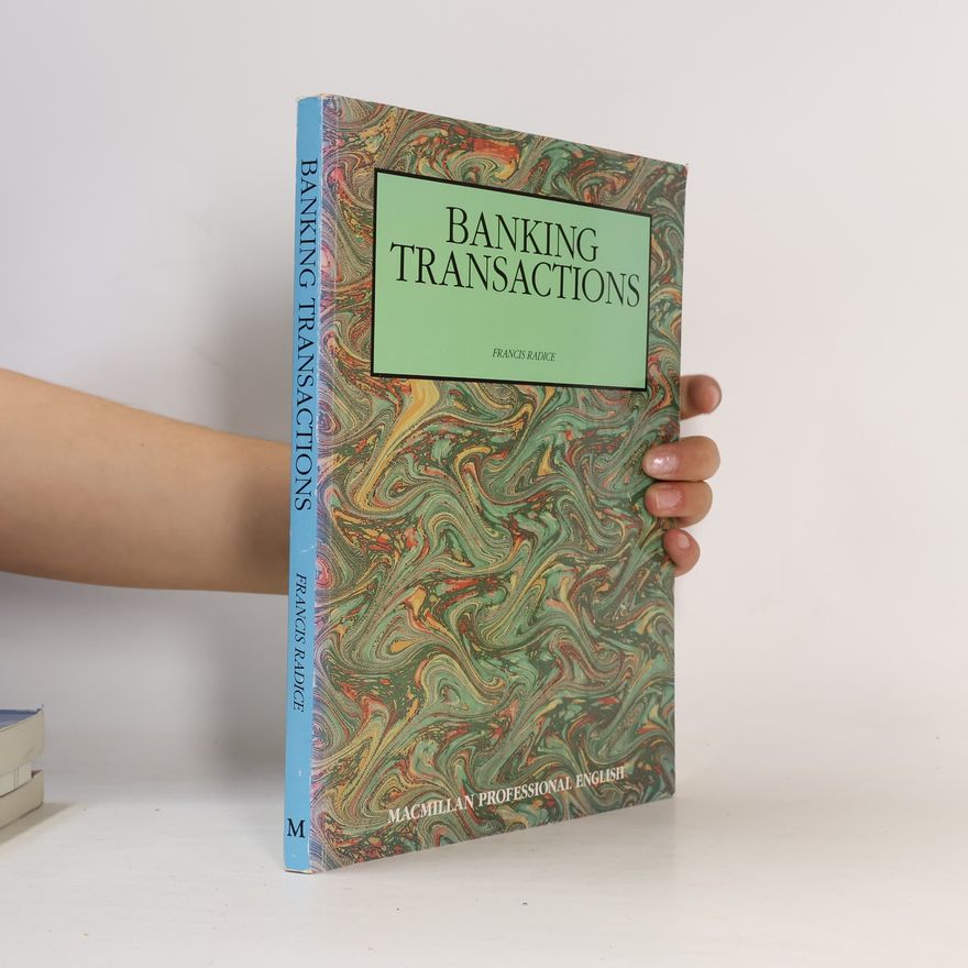 Francis Radice Professional English: Banking Transactions