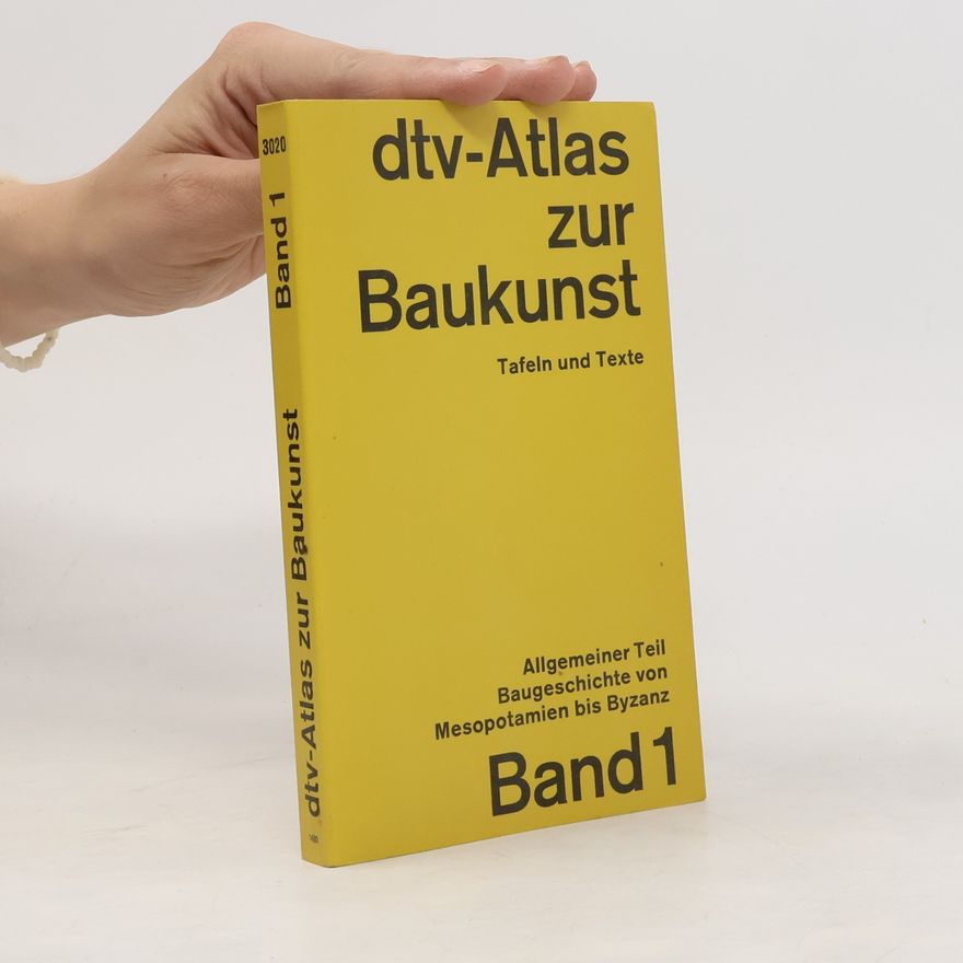 Günther Vogel Dtv-Atlas Baukunst. Band 1, Allgemeiner Teil. Baugeschichte von Mesopotamien bis Byzanz